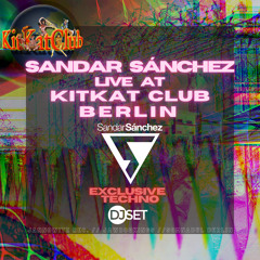 SANDAR SÁNCHEZ LIVE AT KITKAT CLUB BERLIN ▽ EXCLUSIVE TECHNO SET