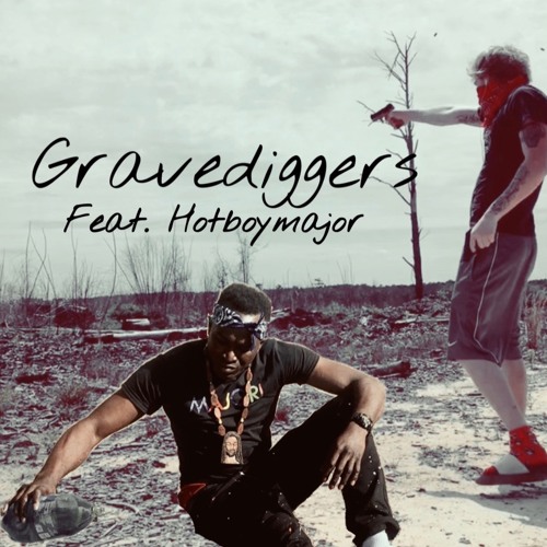 Gravediggers ft. Hotboymajor