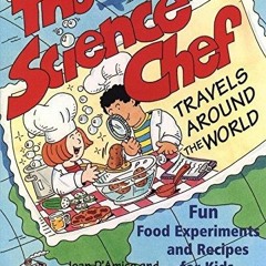 ebook The Science Chef Travels Around the World: Fun Food Experiments and Recipes