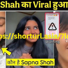 Stream [ Clip ] Shah Sapna Kumar Viral Video Link 16 Min 6 Second ...