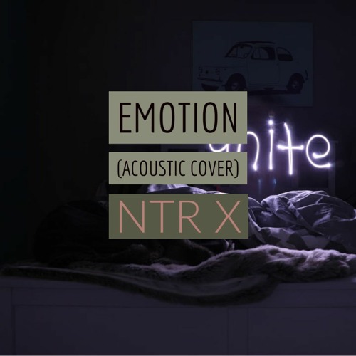 Emotion - Destiny Child | Acoustic cover by NTR X