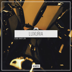 PREMIERE: Echo Babylon - Luxuria (Original Mix) [Modern Agenda]