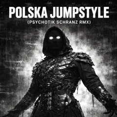 Polska Jumpstyle (Psychotik Schranz RMX) [FREE DOWNLOAD]