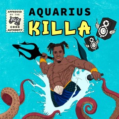 Aquarius Killa