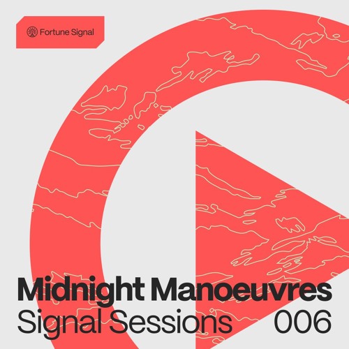 SIGNAL SESSIONS 006: Midnight Manoeuvres