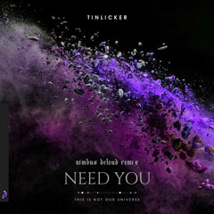 Tinlicker feat. Thomas Oliver - Need You (nimbus deloud remix)