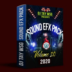 DJ TAY WSG - SOUND EFX PACK VOL.20 2020 (AUDIO PREVIEW)