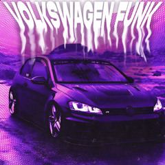 VOLKSWAGEN FUNK slowed