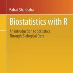 PDF BOOK DOWNLOAD Biostatistics with R: An Introduction to Statistics Through Bi