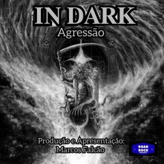 IN DARK EDIÇÃO 02 - AGRESSÃO