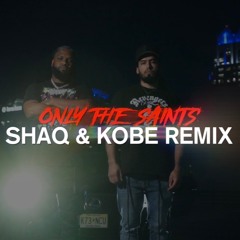 SHAQ & KOBE REMIX (ONLY THE SAINTS) Engineered by Giovanni Pabon