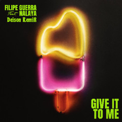 Filipe Guerra,Nalaya - Give It To Me (Deison Remix)