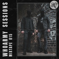 #Wh0Army Sessions - Mixtape 015