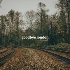 Goodbye London