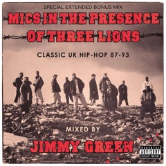 Mics In The Presence Of Three Lions - Classic UK Hip Hop 87-93