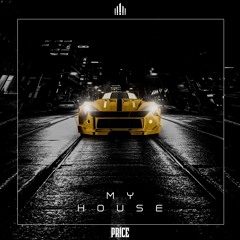 PR!CE - My House