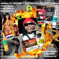 #FullyGaza Vybz Kartel Mixtape #3 ft. @djbadjho