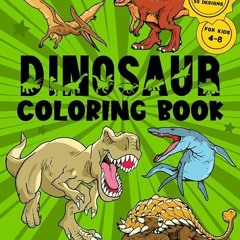kindle👌 The Amazing Dinosaur Coloring Book for Kids Ages 4-8 With 50 Pages for Kids to