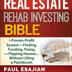 Download The Real Estate Rehab Investing Bible: A Proven-Profit System for Finding, Fundin