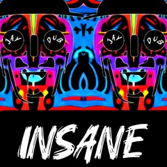 INSANE
