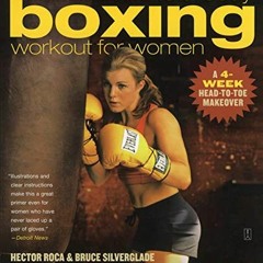 Access EPUB KINDLE PDF EBOOK The Gleason's Gym Total Body Boxing Workout for Women: A