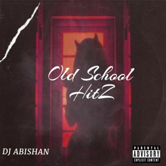 OLD SCHOOL HITZ - DJ Abishan