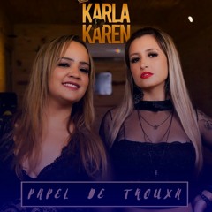 Lançamento Sertanejo 2020   Papel De Trouxa   Karla E Karen