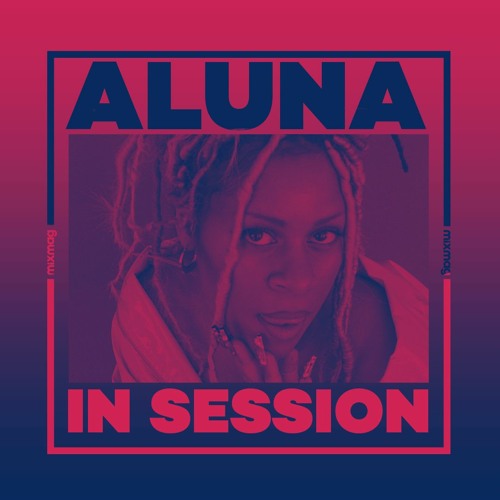 In Session: Aluna