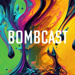 Bombcast