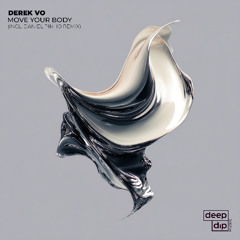 Derek Vo - Move Your Body (Incl. Daniel Pinho Remix) [deep dip]