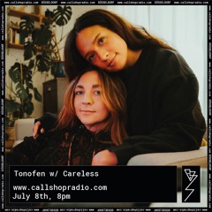 Tonofen w/ Careless 08.07.22