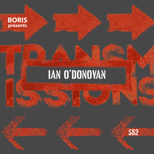 Transmissions 582 with Ian O'Donovan