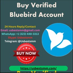 Buy Verified Bluebird Accounts (