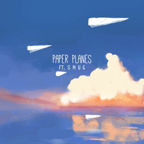 paper planes (feat. S N U G)