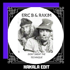 Eric B & Rakim - Don't sweat the technique (hakala edit)[FREE DL]
