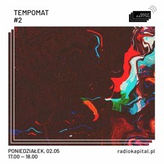 TEMPOMAT#2 @Radio Kapitał 02.05.2022