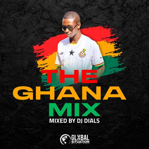 Stream THE GHANA MIX by DJ DIALS GH Listen online for free on SoundCloud