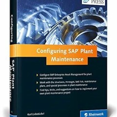 PDF [READ] 💖 SAP Plant Maintenance (Configuration for SAP ERP) (SAP PRESS)