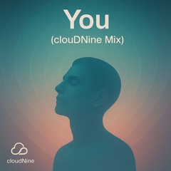 You (clouDNine Mix)