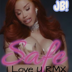 Cardi B ft Kehlani - Safe [I Love U RMX]