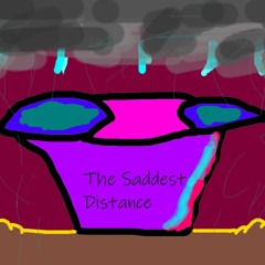 The Saddest Distance