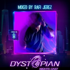 Dystopian Nights Cast 08 Mixed By Rafi Jerez (June 2, 2021)