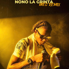 NONO LA GRINTA - INEC REMIX