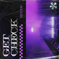 BIXXB - Get Check (Original Mix)