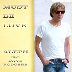 Must Be Love (feat. Dave Rodgers)