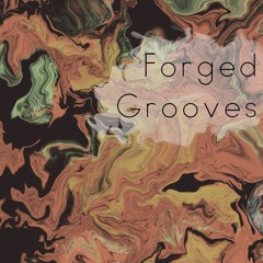 Forged Grooves