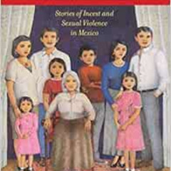 Access KINDLE ✔️ Family Secrets: Stories of Incest and Sexual Violence in Mexico (Lat