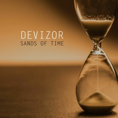 Devizor Sands Of Time (radio edit) on ALL music platforms