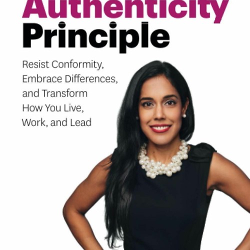 {READ} The Authenticity Principle: Resist Conformity, Embrace Differences, and T