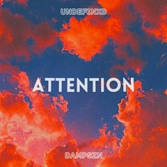 attention - undefinxd ft. dampszn